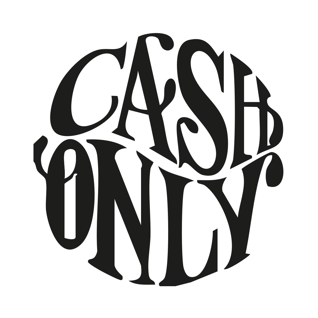 CASH ONLY
